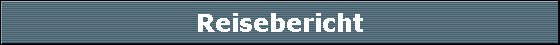 Reisebericht